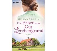 Susanne Rubin Die Erben von Gut Lerchengrund: Roman (Tapa blanda)