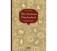 Susanne Viegene Das Aachener Märchenbuch: Sagen, Legenden und Märche (Tapa dura)