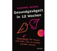 Susanne Wendel Gesundgevögelt in 12 Wochen: Praxisbuch für Paare u (Tapa blanda)