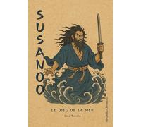 Susanoo - Le dieu de la mer: Découvrez la figure ambivalente de Susanoo, dieu du chaos, des tempêtes et des frontières