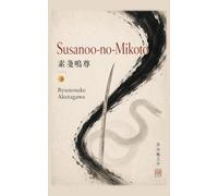 Susanoo-no-Mikoto: et autres récits (Collection Ryunosuke Akutagawa)
