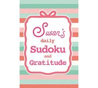 Susan's Daily Sudoku & Gratitude Journal: 365 Days of Puzzles & Mindfulness Reflection