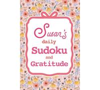 Susan's Daily Sudoku & Gratitude Journal: 365 Days of Puzzles & Mindfulness Reflection