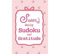 Susan's Daily Sudoku & Gratitude Journal: 365 Days of Puzzles & Mindfulness Reflection