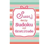 Susan's Daily Sudoku & Gratitude Journal: 365 Days of Puzzles & Mindfulness Reflection