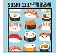 Sushi 123!: Learn to Count in Japanese