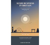 Sushi Business in Britain: The Complete Novel - Volumes One to Four (1989-2026)