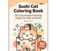 Sushi Cat Coloring Book for Kids and Adults Vol.1: 50 Cute Kawaii Sushi Cat Coloring Pages | Fun Japanese Cat Designs with Bold Lines | Perfect for All Ages | Printable Activity Book