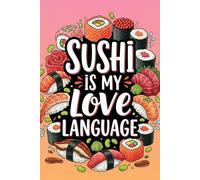 Sushi is my Love Language