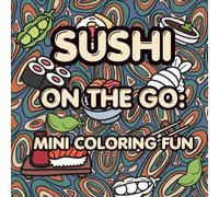 Sushi On the Go: Mini Coloring Fun