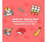 :Sushi Pets Coloring Book:: :Adorable Kawaii Creatures and Yummy Sushi Fun for Kids: