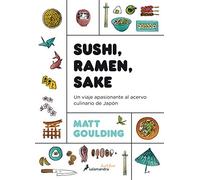 Sushi, Ramen, Sake: Un viaje apasionante del acervo culinario de Japón (Salamandra fun & food)