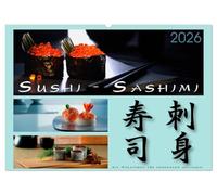 Sushi - Sashimi mit Anleitung für perfektes Gelingen (Wandkalender 2026 DIN A2 quer), CALVENDO Monatskalender: Informationen zu Rezepten