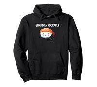 Sushi Shrimp Pun Lindo Kawaii Nigiri Humor Cita Arte Sudadera con Capucha