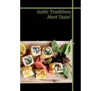 Sushi: Traditions Meet Taste!: Positive Affirmation, Motivational and Inspirational Notebook to Help You Calm Anxiety, Relieve Stress, and Practice Positive Thinking Each Day