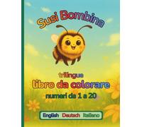 Susi Bombina, Numeri 1-20 Inglese/Tedesco/Italiano: trilingue libro da colorare (Susi Humselbrumm)