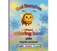 Susi Buzzybee, pets singular and plural, English/German/French: trilingual coloring book (Susi Humselbrumm)