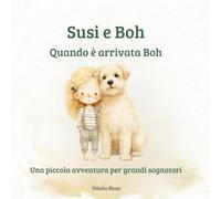 Susi e Boh libro 1: Quando è arrivata Boh