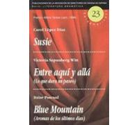 Susie; Entre Aqui Y Alla (lo Que Dura Un Paseo); Blue Mountain (a Roma