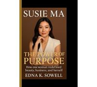 SUSIE MA: The power of purpose - How one woman redefined beauty, business, and herself