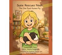 Susie Rescues Noah: The One Eyed Guinea Pig