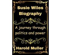 Susie Wiles Biography: A journey through politics and power (Insightful biographies)