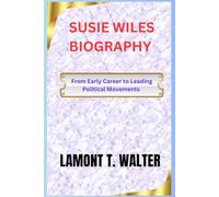 SUSIE WILES BIOGRAPHY: From Early Career to Leading Political Movements