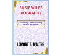 SUSIE WILES BIOGRAPHY: From Early Career to Leading Political Movements