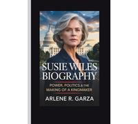 SUSIE WILES BIOGRAPHY: Power, Politics, & the Making of a Kingmaker