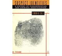 Suspect Identities: A History of Fingerprinting and Criminal Identification