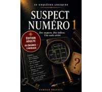 Suspect Numéro 1 - Édition Adultes: 50 enquêtes policières, énigmes logiques et mystères à résoudre pour adultes - Jeu de déduction, réflexion et observation