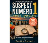 Suspect Numéro 1 - Tome 2 : Spécial Été: 50 nouvelles enquêtes logiques pour adultes et grands ados