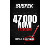 SUSPEK - Omicidio a Roma: 47.000 sospetti, 17 indizi, un solo colpevole. Un libro-enigma giallo da risolvere con penna e logica. Caso Nº 01. (SUSPEK-IT)