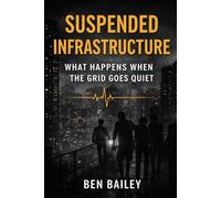 Suspended Infrastructure: What Happens When the Grid Goes Quiet