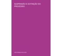 Suspensão E Extinção Do Processo (ebook)