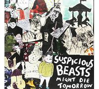 Suspicious Beasts - Might Die Tomorrow [Import] [Vinilo]