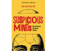 Suspicious Minds: Why We Believe Conspiracy Theories