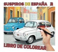 Suspiros de España 2: Recuerdos en Blanco y Negro. Libro de colorear para adultos: Una colección de imágenes para colorear que evocan con nostalgia la ... Libros para Colorear para Toda la Familia)