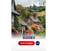 Sussex Guida di Viaggio 2026: Esplora Brighton, fughe al mare, scogliere costiere, giardini segreti, castelli storici, vigneti, assapora delizie culinarie, festival culturali con itinerario perfetto