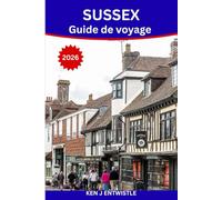 SUSSEX Guide de voyage 2026: Découvrez les côtes, les châteaux, les villages et le charme intemporel de l'Angleterre