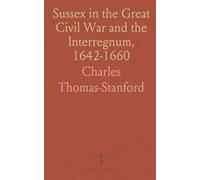 Sussex in the Great Civil War and the Interregnum, 1642-1660