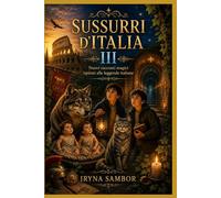 Sussurri d’Italia III: Nuovi racconti magici ispirati alle leggende italiane
