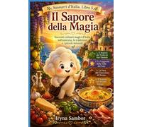 Sussurri d’Italia. Libro 5. Il Sapore della Magia: Sussurri d’Italia. Libro 5. Il Sapore della Magia