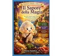 Sussurri d’Italia. Libro 5. Il Sapore della Magia: Sussurri d’Italia. Libro 5. Il Sapore della Magia