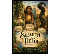 Sussurri d’Italia: Tre fiabe magiche ispirate alle leggende italiane