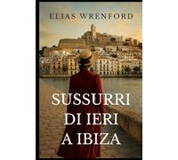 Sussurri di Ieri a Ibiza