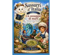 Sussurri d'Italia. Libro 9 Un assaggio di mare: Sussurri d'Italia. Libro 9 Un assaggio di mare