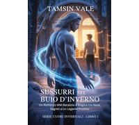 Sussurri nel Buio d’Inverno: Un Romanzo MM Natalizio e Magico tra Neve, Segreti e un Legame Proibito: 1 (Serie Cuori Invernali: Un romanzo paranormale MM di neve, spiriti e magia proibita)