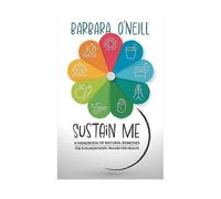 Sustain Me by Barbara O’Neill - The Complete Natural Remedies Book - A Herbal Medicine Book & Herb Book