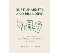 Sustainability and Branding: A Concept for Corporate Responsibility Branding